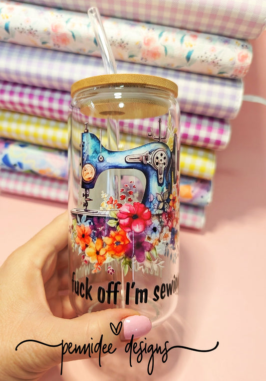 F@#k Off I'm Sewing ~ 475ml (16oz) Libbey Glass Can