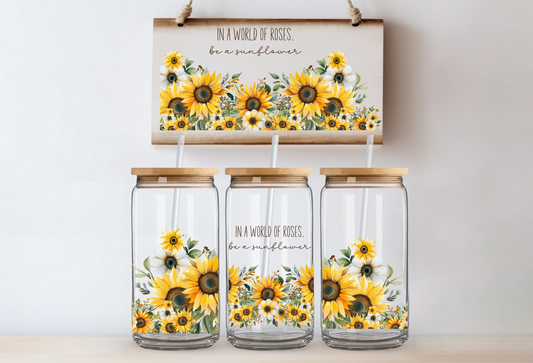 In a World of Roses be a Sunflower ~ 475ml (16oz) Libbey Glass Can